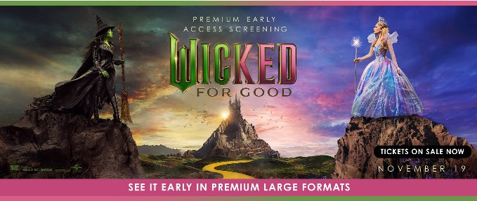 Wicked: For Good  Premium Early Access Screening XTR